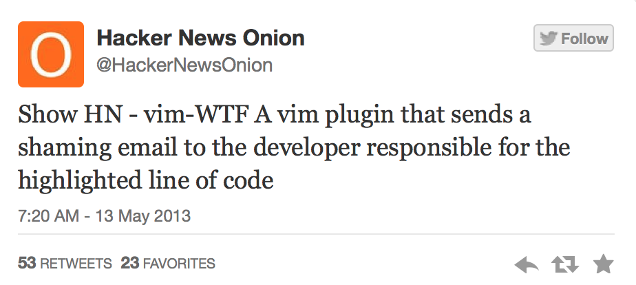 Show HN - vim-WTF A vim plugin that sends a shaming email to the developer responsible for the highlighted line of code